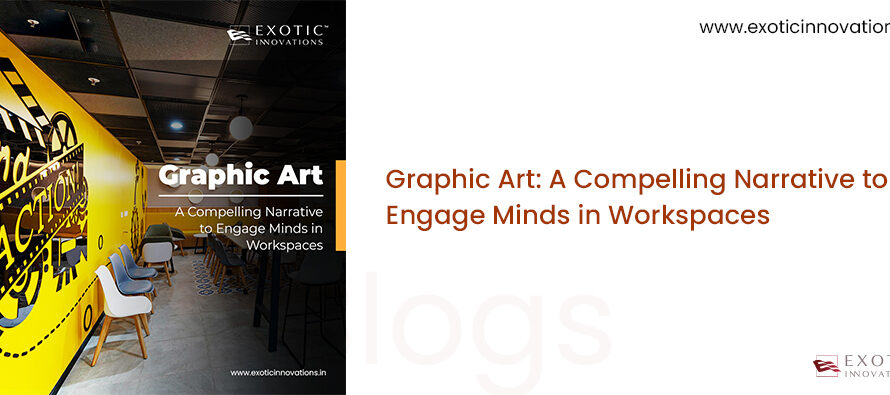 Graphic Art: A Compelling Narrative to Engage Minds in Workspaces