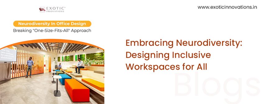 Embracing Neurodiversity: Designing Inclusive Workspaces for All