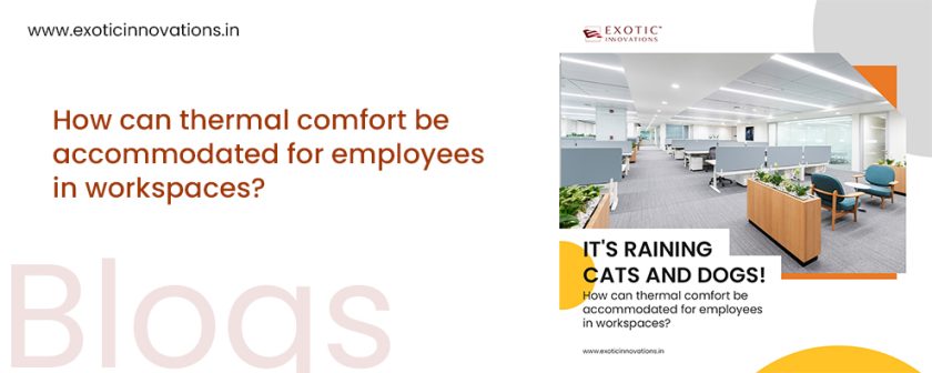 How can thermal comfort be accommodated for employees in workspaces?