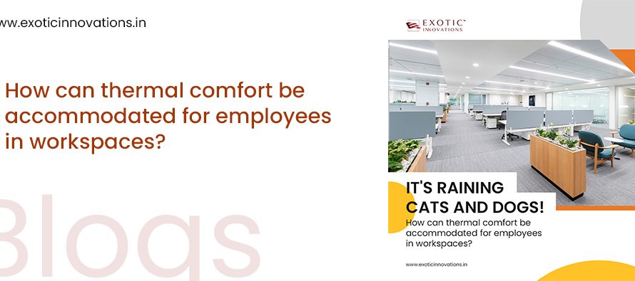 How can thermal comfort be accommodated for employees in workspaces?